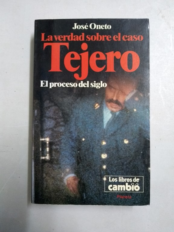 La verdad sobre el caso Tejero