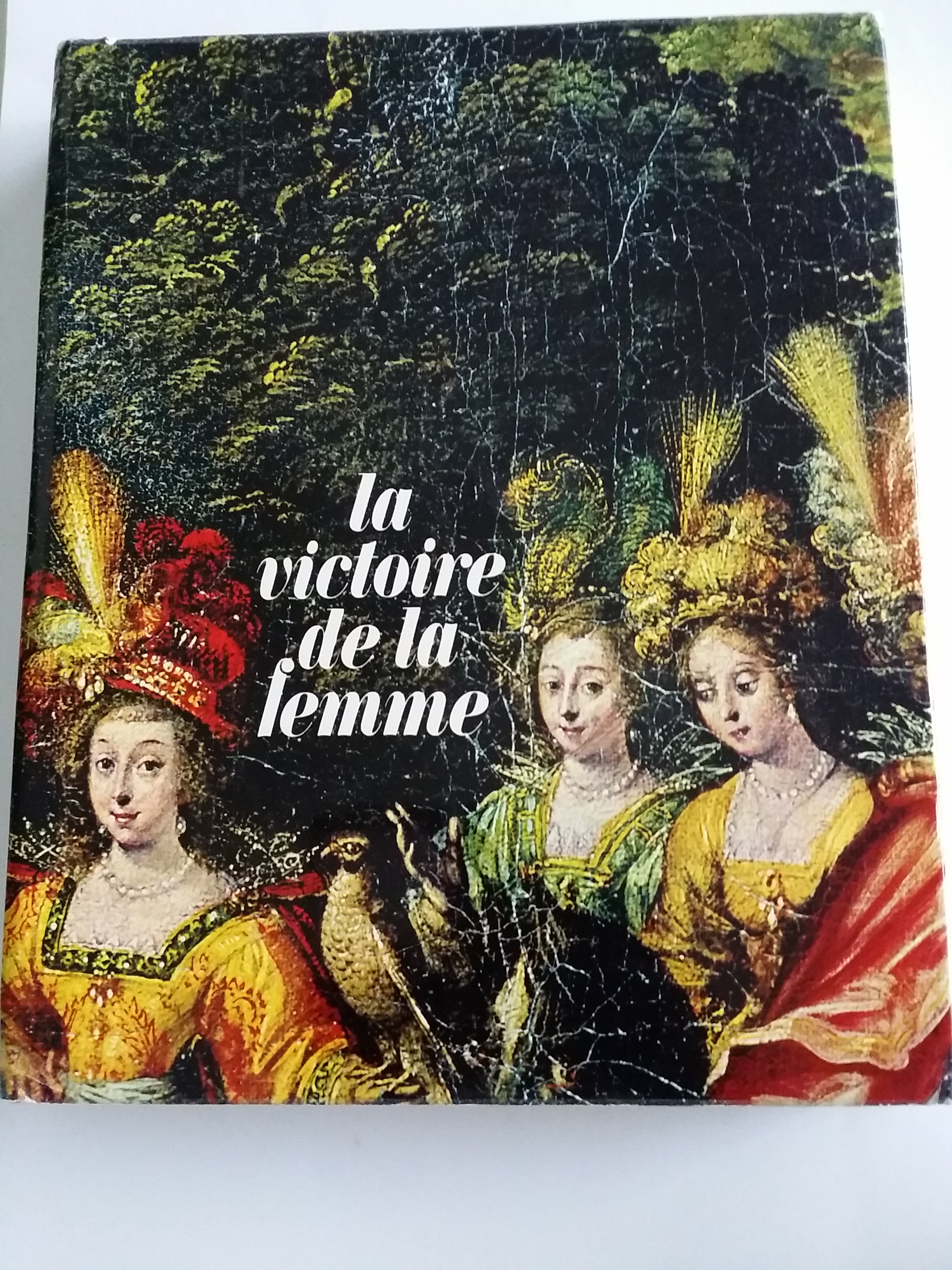 LA VICTOIRE DE LA FEMME. Histoire universelle de la condition féminine