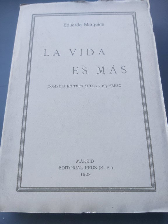 LA VIDA ES MAS. COMEDIA EN TRES ACTOS Y EN VERSO.