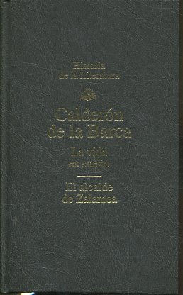 LA VIDA ES SUEÑO. EL ALCALDE DE ZALAMEA.