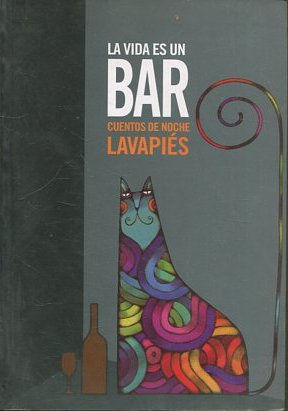 LA VIDA ES UN BAR. CUENTOS DE NOCHE. LAVAPIES.