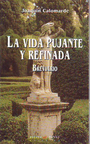 LA VIDA PUJANTE Y REFINADA. BREVIARIO.