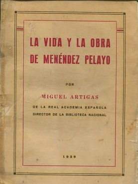 LA VIDA Y LA OBRA DE MENENDEZ PELAYO.