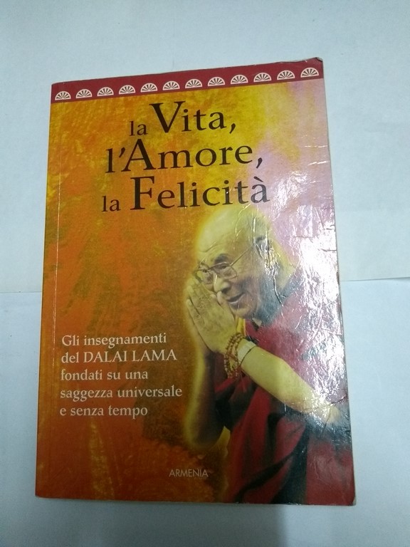 La Vita, l´Amore, la Felicità