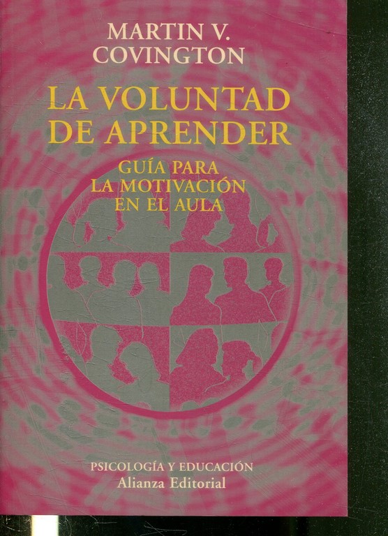 LA VOLUNTAD DE APRENDER. GUIA PARA LA MOTIVACION EN EL AULA.