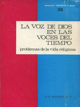 LA VOZ DE DIOS EN LAS VOCES DEL TIEMPO. PROBLEMAS DE LA VIDA RELIGIOSA.