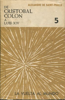 LA VUELTA AL MUNDO 5. DE CRISTOBAL COLON A LUIS XIV.