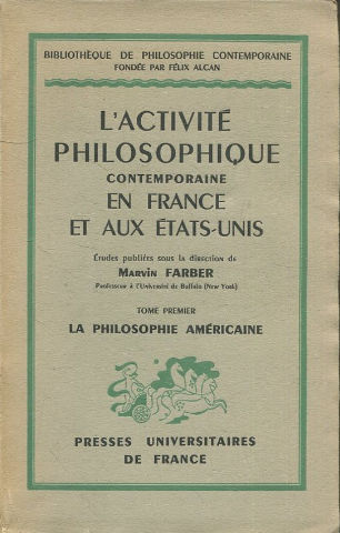 L'ACTIVITE PHILOSOPHIQUE CONTEMPORAINE EN FRANCE ET AUX ETATS-UNIS. TOME PREMIER.