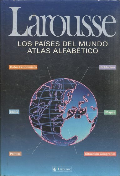 LAROUSSE. LOS PAISES DEL MUNDO. ATLAS ALFABETICO.