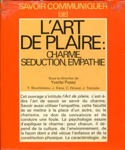 L'ART DE PLAIRE: CHARME, SEDUCCION, EMPATHIE.