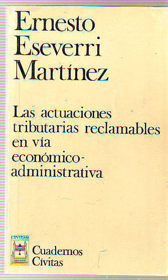 LAS ACTUACIONES TRIBUTARIAS RECLAMABLES EN VÍA ECONÓMICO-ADMINISTRATIVO.