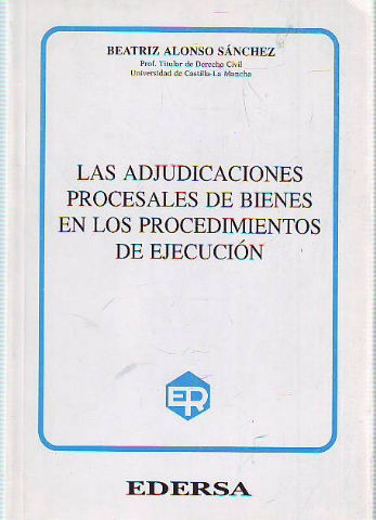 LAS ADJUDICACIONES PROCESALES DE BIENES EN LOS PROCEDIMIENTOS DE EJECUCION.