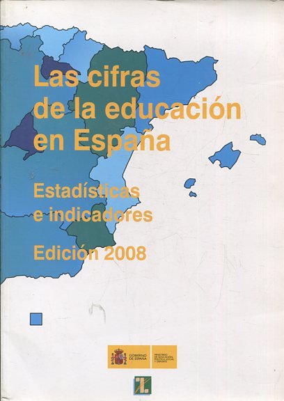 LAS CIFRAS DE LA EDUCACION EN ESPAÑA. ESTADISTICAS E INDICADORES. EDICION 2008.