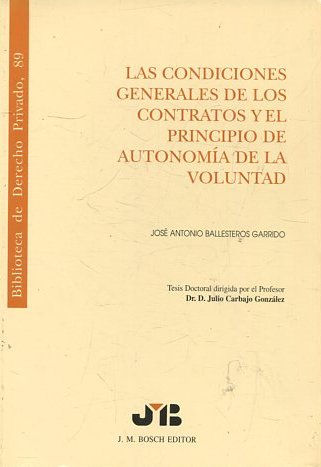 LAS CONDICIONES GENERALES DE LOS CONTRATOS Y EL PRINCIPIO DE AUTONOMIA DE LA VOLUNTAd. BIBLIOTECA DE DERECHO PRIVADO, 89.