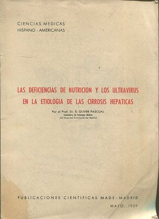 LAS DEFICIENCIAS DE NUTRICION Y LOS ULTRAVIRUS DE LA ETIOLOGIA DE LAS CIRROSIS HEPATICAS.