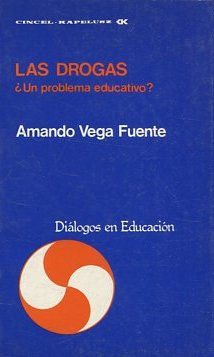 LAS DROGAS ¿UN PROBLEMA EDUCATIVO?