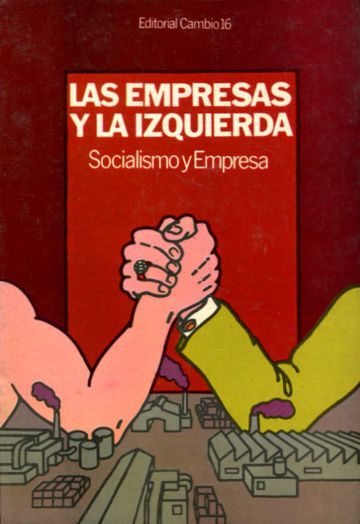 LAS EMPRESAS Y LA IZQUIERDA. SOCIALISMO Y EMPRESA.