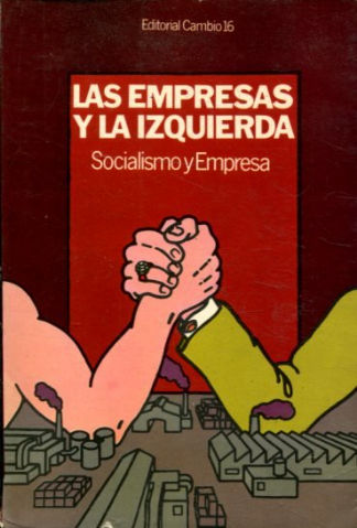 LAS EMPRESAS Y LA IZQUIERDA. SOCIALISMO Y EMPRESA.