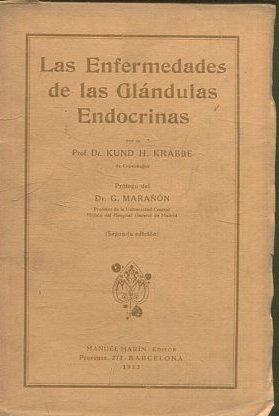 LAS ENFERMEDADES DE LAS GLÁNDULAS ENDOCRINAS. Prólogo del Dr. G. Marañón.