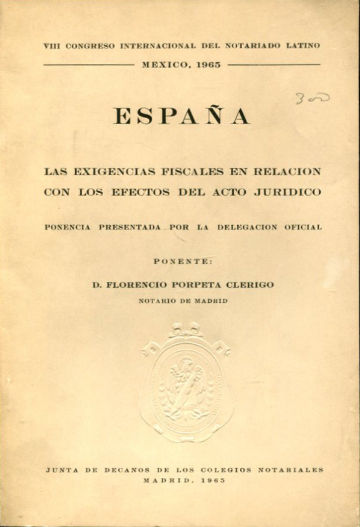 LAS EXIGENCIAS FISCALES EN RELACION CON LOS EFECTOS DEL ACTO JURIDICO.