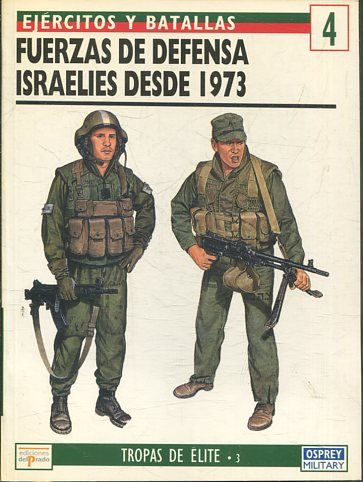 LAS FUERZAS DE DEFENSA ISRAELIES DESDE 1973.