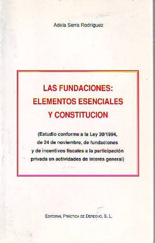 LAS FUNDACIONES: ELEMENTOS ESENCIALES Y CONSTITUCION.