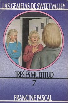 LAS GEMELAS DE SWEET VALLEY 7 TRES EN MULTITUD.