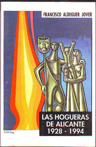 LAS HOGUERAS DE ALICANTE (1928-1994).