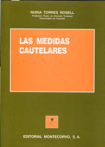 LAS MEDIDAS CAUTELARES (CONTRASTE ENTRE LA REGULACION COETANEA A LA LE DE 1881 Y LA LEC DE 2000).