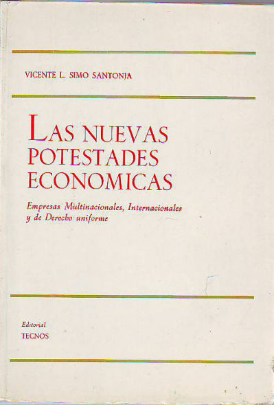 LAS NUEVAS POTESTADES ECONOMICAS. EMPRESAS MULTINACIONALES, INTERNACIONALES Y DE DERECHO UNIFORME.