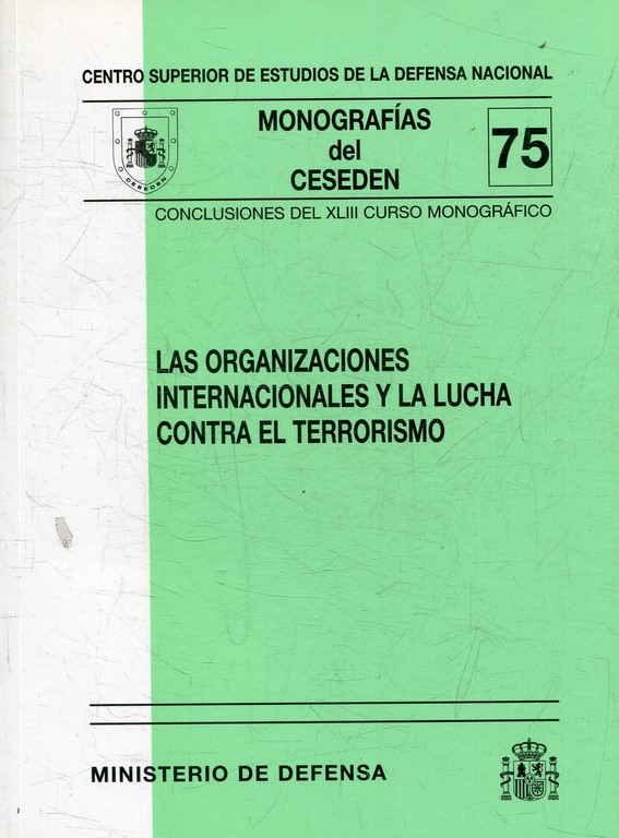 LAS ORGANIZACIONES INTERNACIONALES Y LA LUCHA CONTRA EL TERRORISMO (CONCLUSIONES DEL XLIII CURSO MONOGRAFICO).