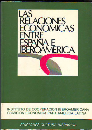 LAS RELACIONES ECONOMICAS ENTRE ESPAÑA E IBEROAMERICA.