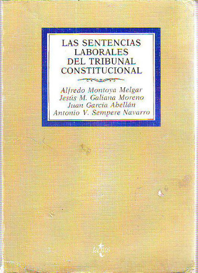 LAS SENTENCIAS LABORALES DEL TRIBUNAL CONSTITUCIONAL.