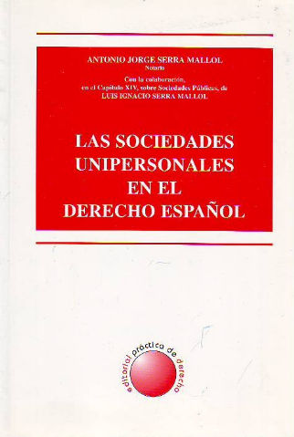 LAS SOCIEDADES UNIPERSONALES EN EL DERECHO ESPAÑOL.