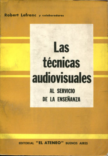 LAS TECNICAS AUDIOVISUALES AL SERVICIO DE LA ENSEÑANZA.