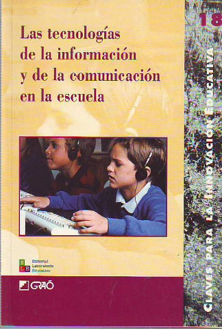 LAS TECNOLOGIAS DE LA INFORMACION Y DE LA COMUNICACIÓN EN LA ESCUELA.