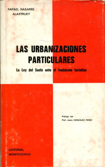 LAS URBANIZACION PARTICULARES. LA LEY DEL SUELO ANTE EL FENOMENO TURISICO.