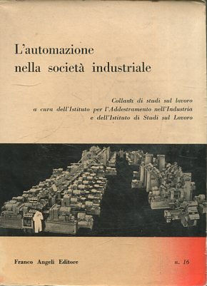 L'AUTOMAZIONE NELLA SOCIETA INDUSTRIALE.