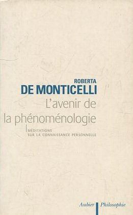 L'Avenir de la phénoménologie. Méditations sur la connaissance personnelle.