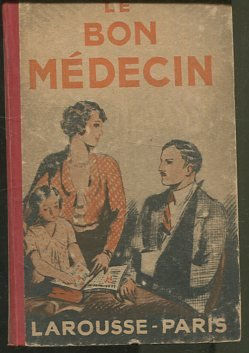 Le bon médecin. Hygiène, médecine, soins d'urgence.