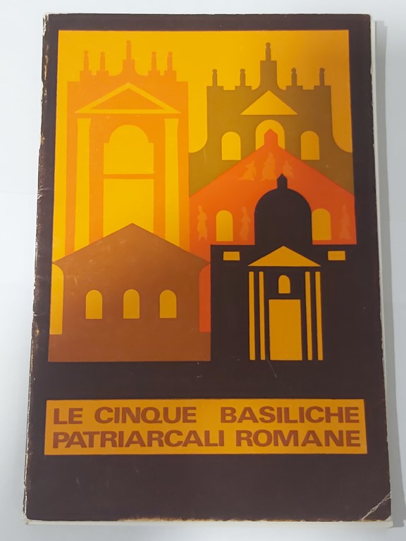 Le  cinque basiliche patriarcali romane