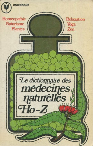 LE DICTIONNAIRE DES MEDECINES NATURELLES HO-Z.