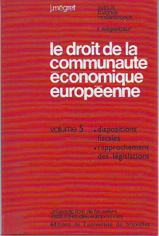 LE DROIT DE LA COMMUNAUTE ECONOMIQUE EUROPEENNE. 5: DISPOSITIONS FISCALES. RAPPROCHEMENT DES LEGISLATIONS.