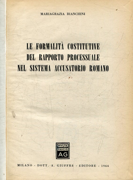 LE FORMALITA COSTITUTIVE DEL RAPPORTO PROCESSUALE NEL SISTEMA ACCUSATORIO ROMANO.