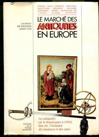 LE MARCHÉ DES ANTIQUITÉS EN EUROPE. LES ANTIQUITÉS (DE LA RENAISSANCE À 1900), LEUR VIE, L'EVOLUTION  DES TENDANCES ET DES COURS.