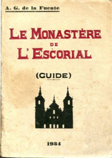 LE MONASTERE DE L'ESCORIAL (GUIDE).