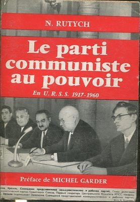LE PARTI COMMUNISTE AU POUVOIR EN U.R.S.S. 1917-1960.