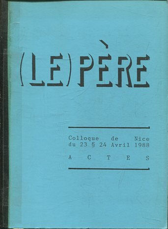 (LE) PERE. COLLOQUE DE NICE DU 23 & 24 AVRIL 1988. ACTES.