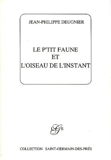 LE P'TIT FAUNE ET L'OISEAU DE L'INSTANT.