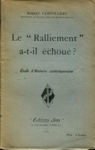 LE RALLIEMENT A-T-IL ECHOUE? ETUDE D'HISTOIRE CONTEMPORAINE.